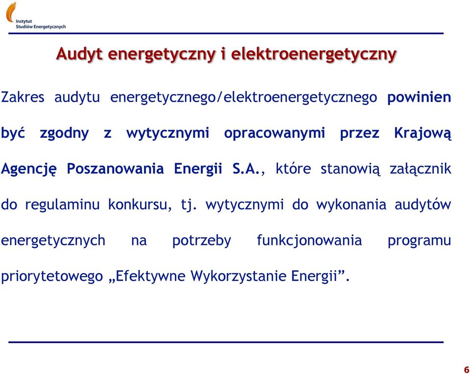 encję Poszanowania Energii S.A., które stanowią załącznik do regulaminu konkursu, tj.