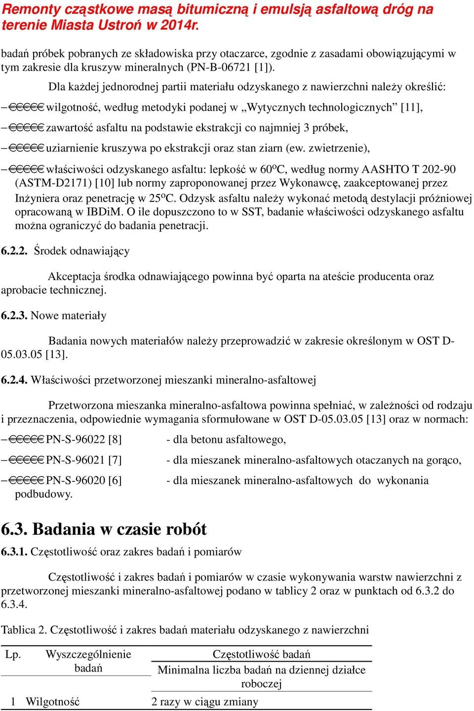 najmniej 3 próbek, uziarnienie kruszywa po ekstrakcji oraz stan ziarn (ew.