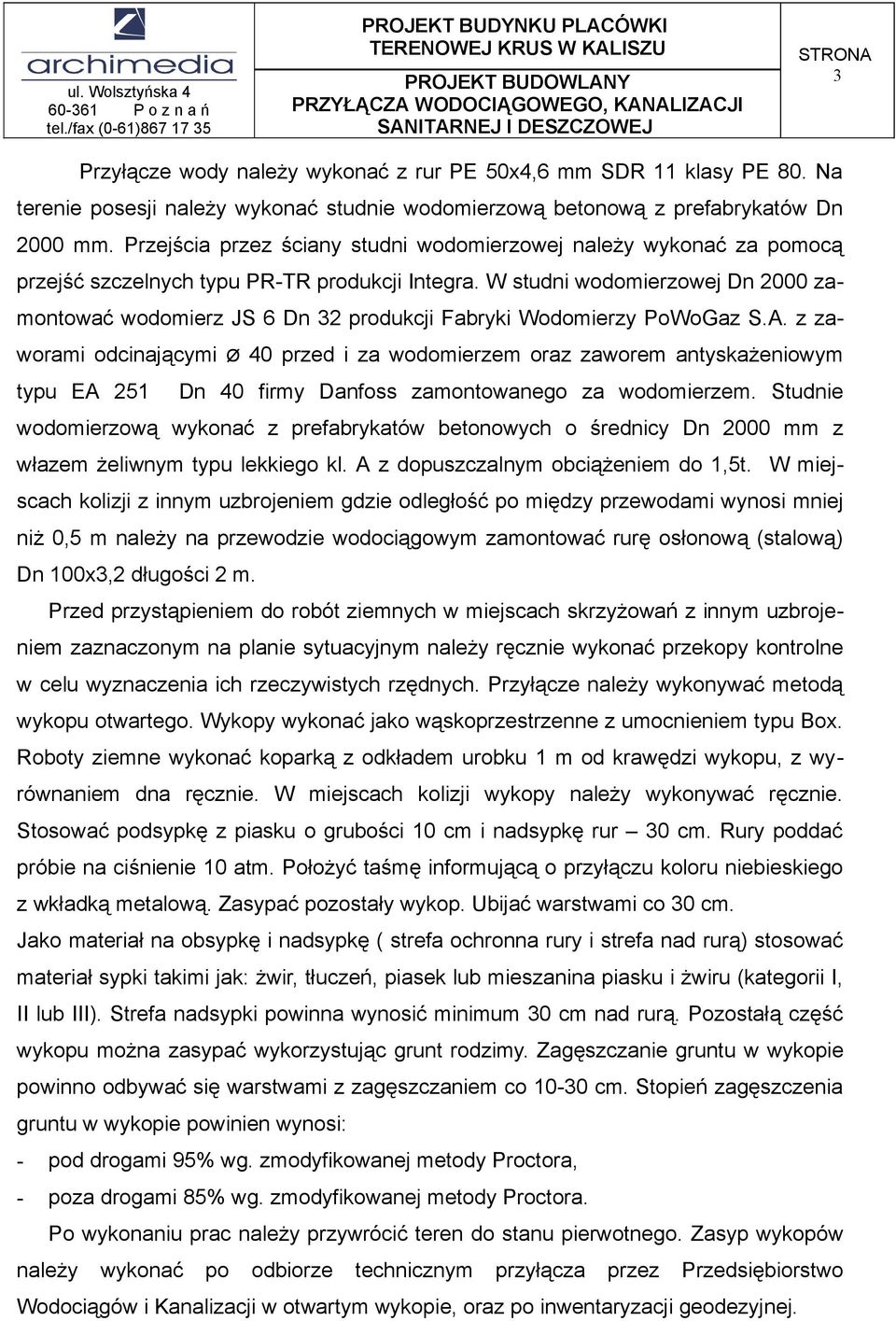 W studni wodomierzowej Dn 2000 zamontować wodomierz JS 6 Dn 32 produkcji Fabryki Wodomierzy PoWoGaz S.A.