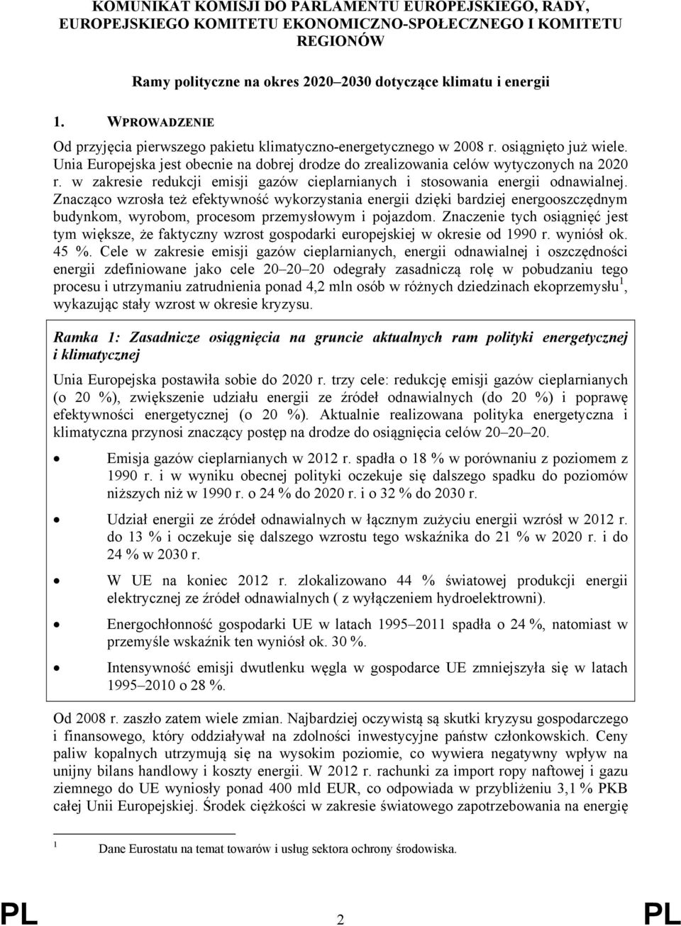 w zakresie redukcji emisji gazów cieplarnianych i stosowania energii odnawialnej.