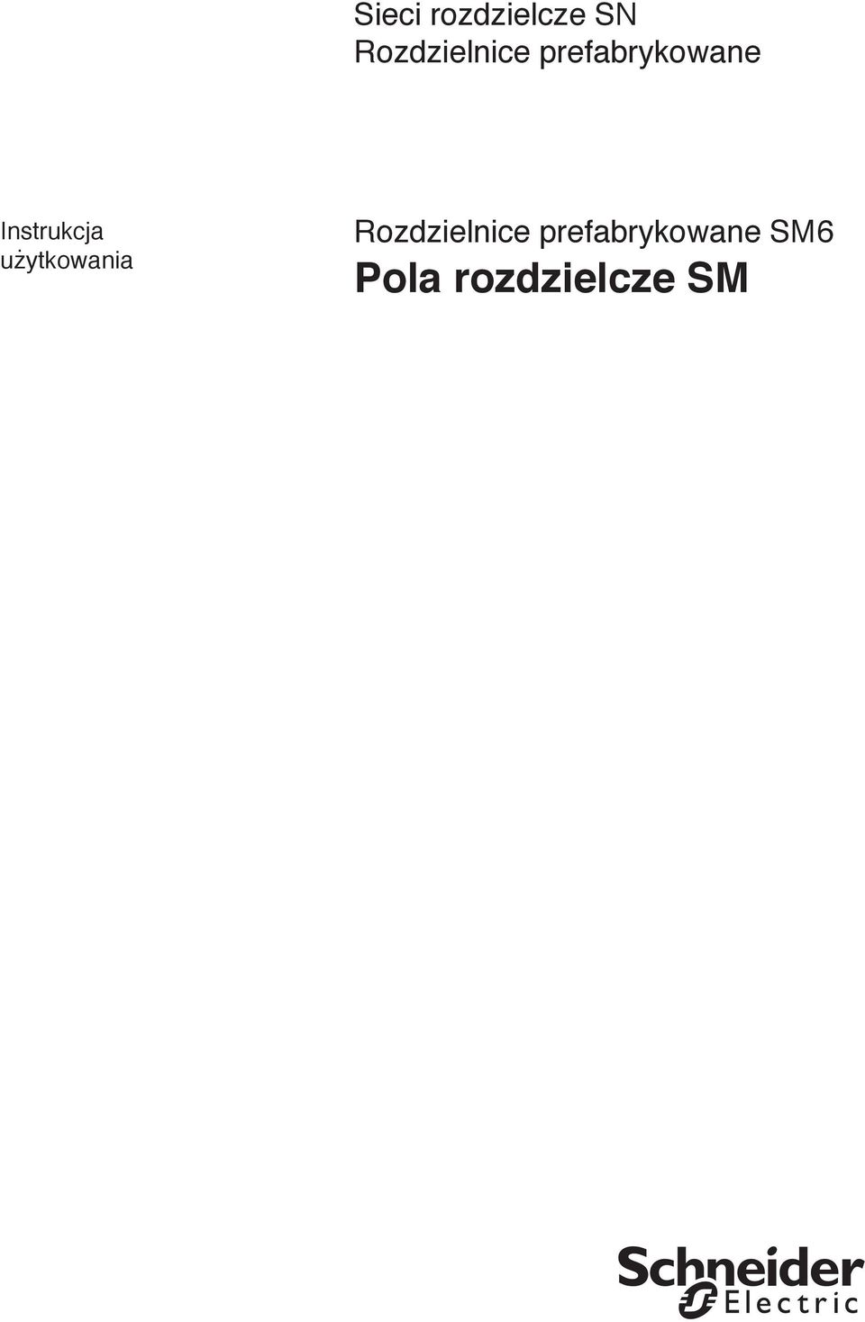 Instrukcja użytkowania  SM6