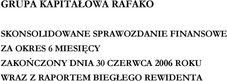 ZAKOŃCZONY DNIA 30 CZERWCA 2006