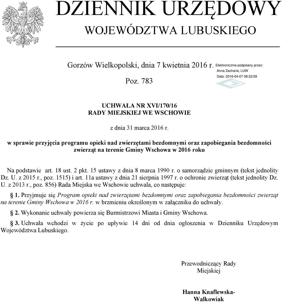 15 ustawy z dnia 8 marca 1990 r. o samorządzie gminnym (tekst jednolity Dz. U. z 2015 r., poz. 1515) i art. 11a ustawy z dnia 21 sierpnia 1997 r. o ochronie zwierząt (tekst jednolity Dz. U. z 2013 r.