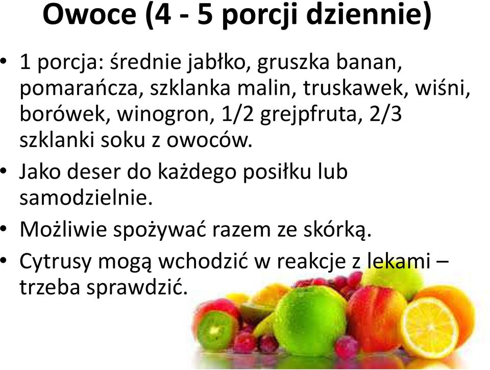 grejpfruta, 2/3 szklanki soku z owoców.