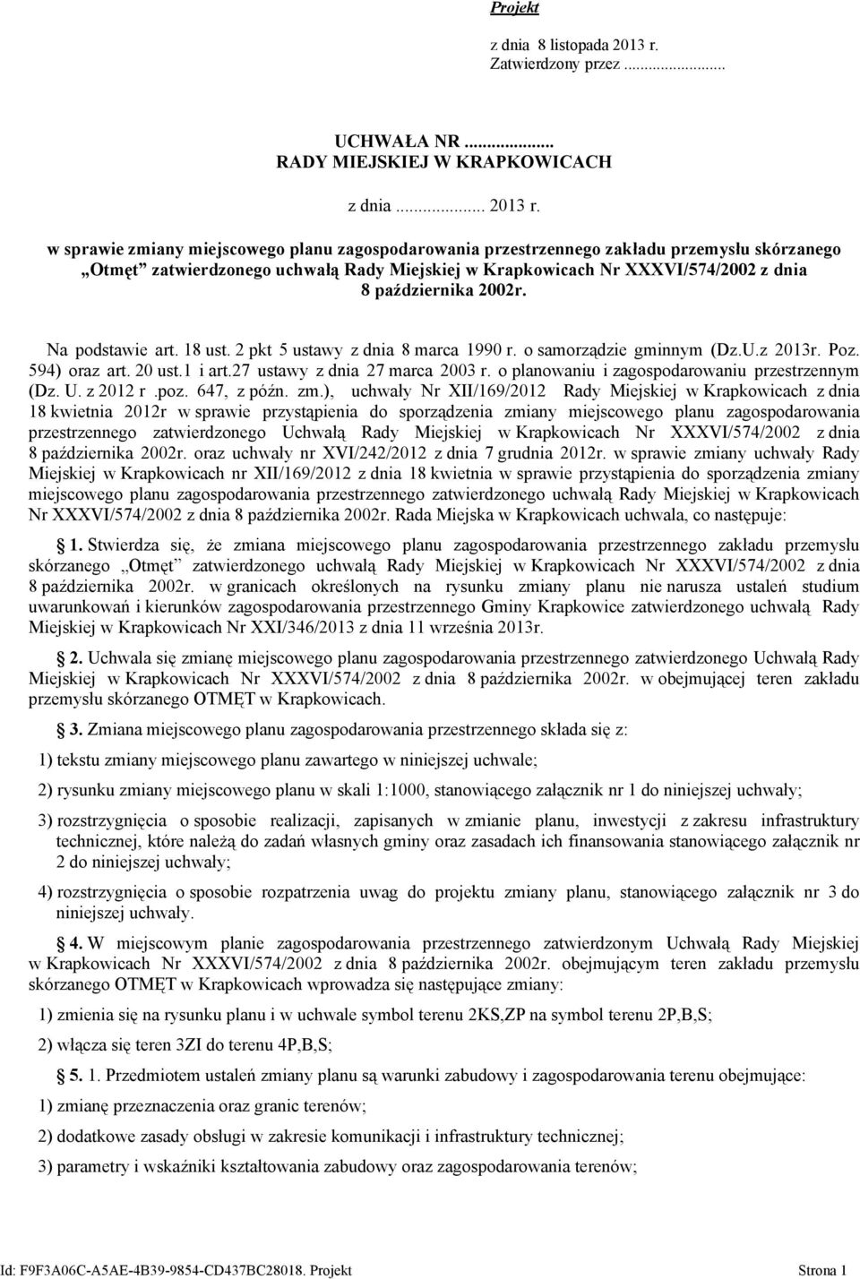 w sprawie zmiany miejscowego planu zagospodarowania przestrzennego zakładu przemysłu skórzanego Otmęt zatwierdzonego uchwałą Rady Miejskiej w Krapkowicach Nr XXXVI/574/2002 z dnia 8 października