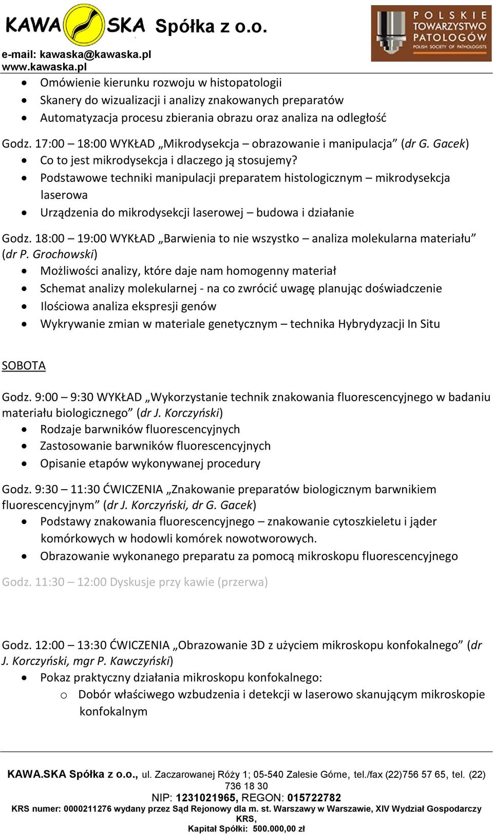 Podstawowe techniki manipulacji preparatem histologicznym mikrodysekcja laserowa Urządzenia do mikrodysekcji laserowej budowa i działanie Godz.