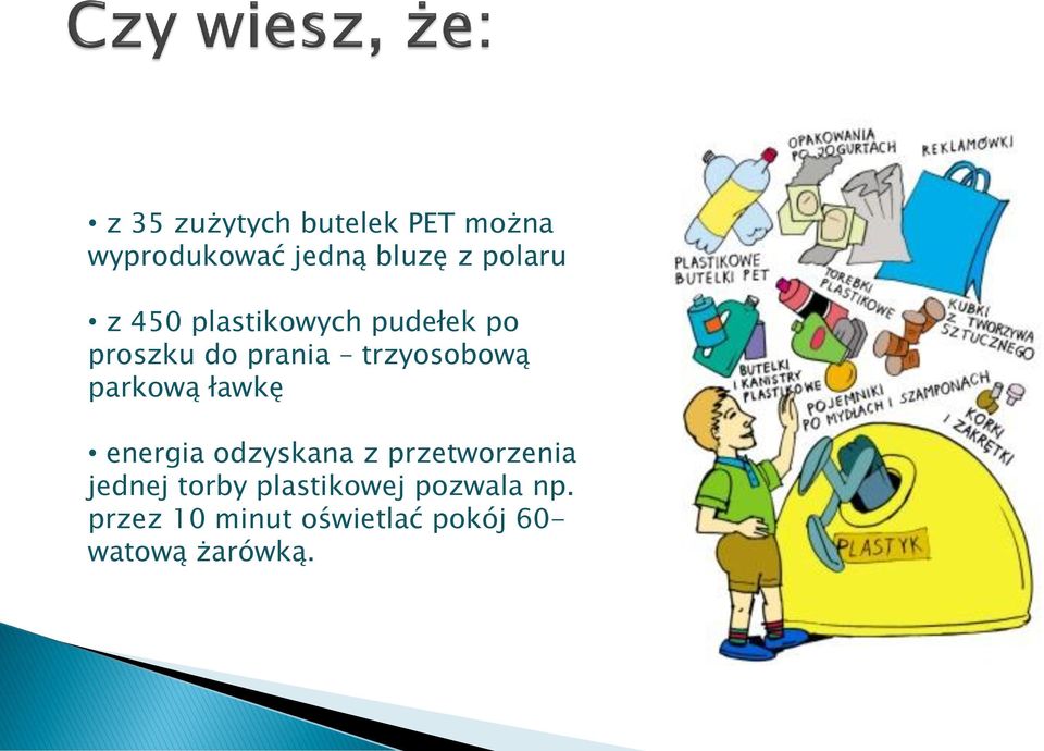 parkową ławkę energia odzyskana z przetworzenia jednej torby