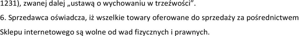 Sprzedawca oświadcza, iż wszelkie towary