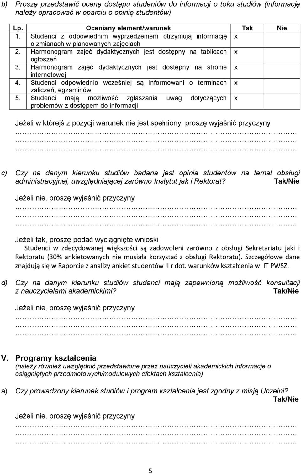 Harmonogram zaj dydaktycznych jest dost pny na stronie x internetowej 4. Studenci odpowiednio wcze niej s informowani o terminach x zalicze, egzaminów 5.