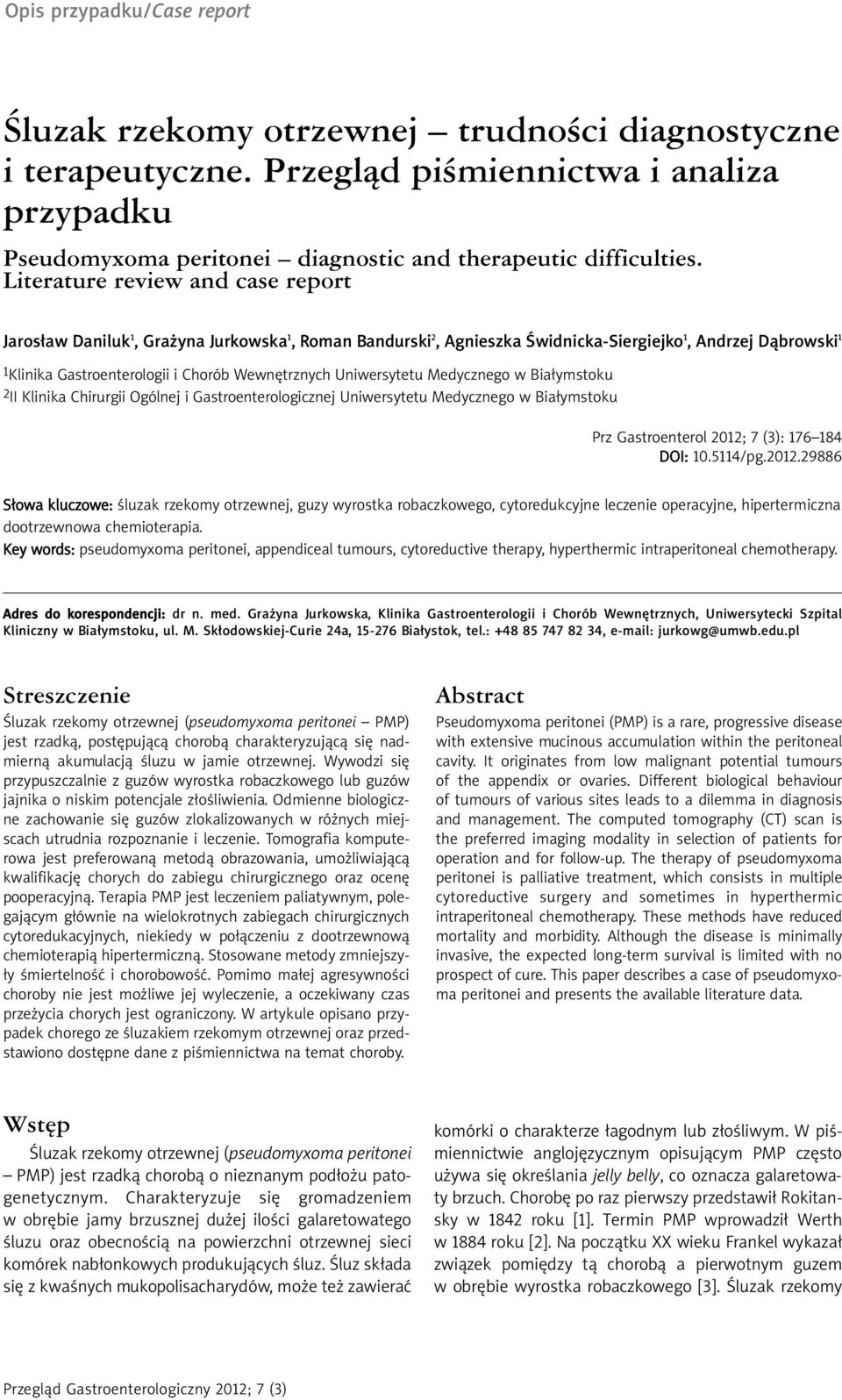 Uniwersytetu Medycznego w Białymstoku 2II Klinika Chirurgii Ogólnej i Gastroenterologicznej Uniwersytetu Medycznego w Białymstoku Prz Gastroenterol 2012;