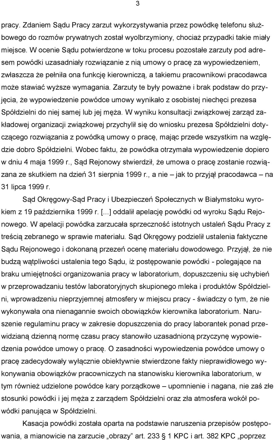 pracownikowi pracodawca może stawiać wyższe wymagania.