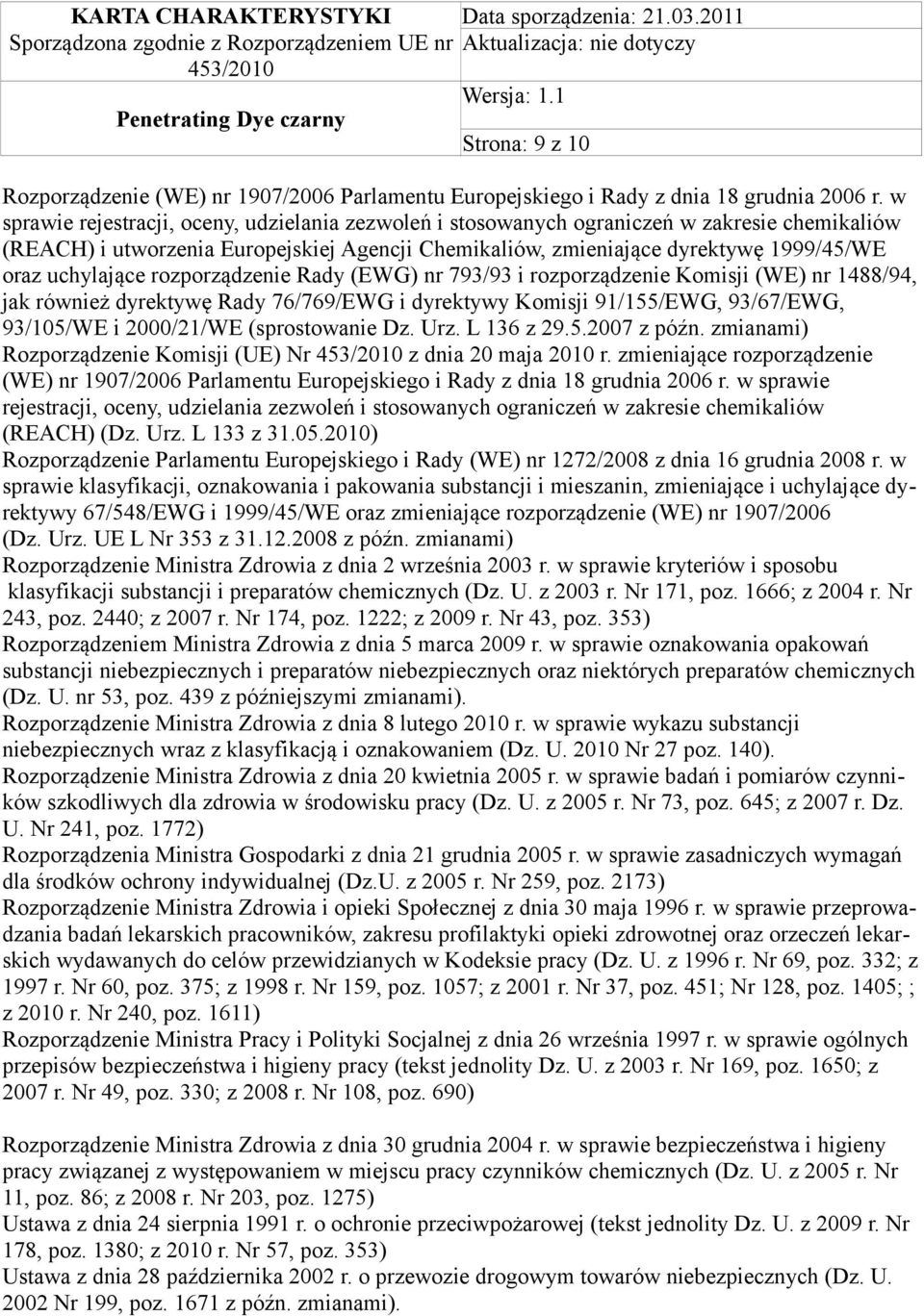 uchylające rozporządzenie Rady (EWG) nr 793/93 i rozporządzenie Komisji (WE) nr 1488/94, jak również dyrektywę Rady 76/769/EWG i dyrektywy Komisji 91/155/EWG, 93/67/EWG, 93/105/WE i 2000/21/WE