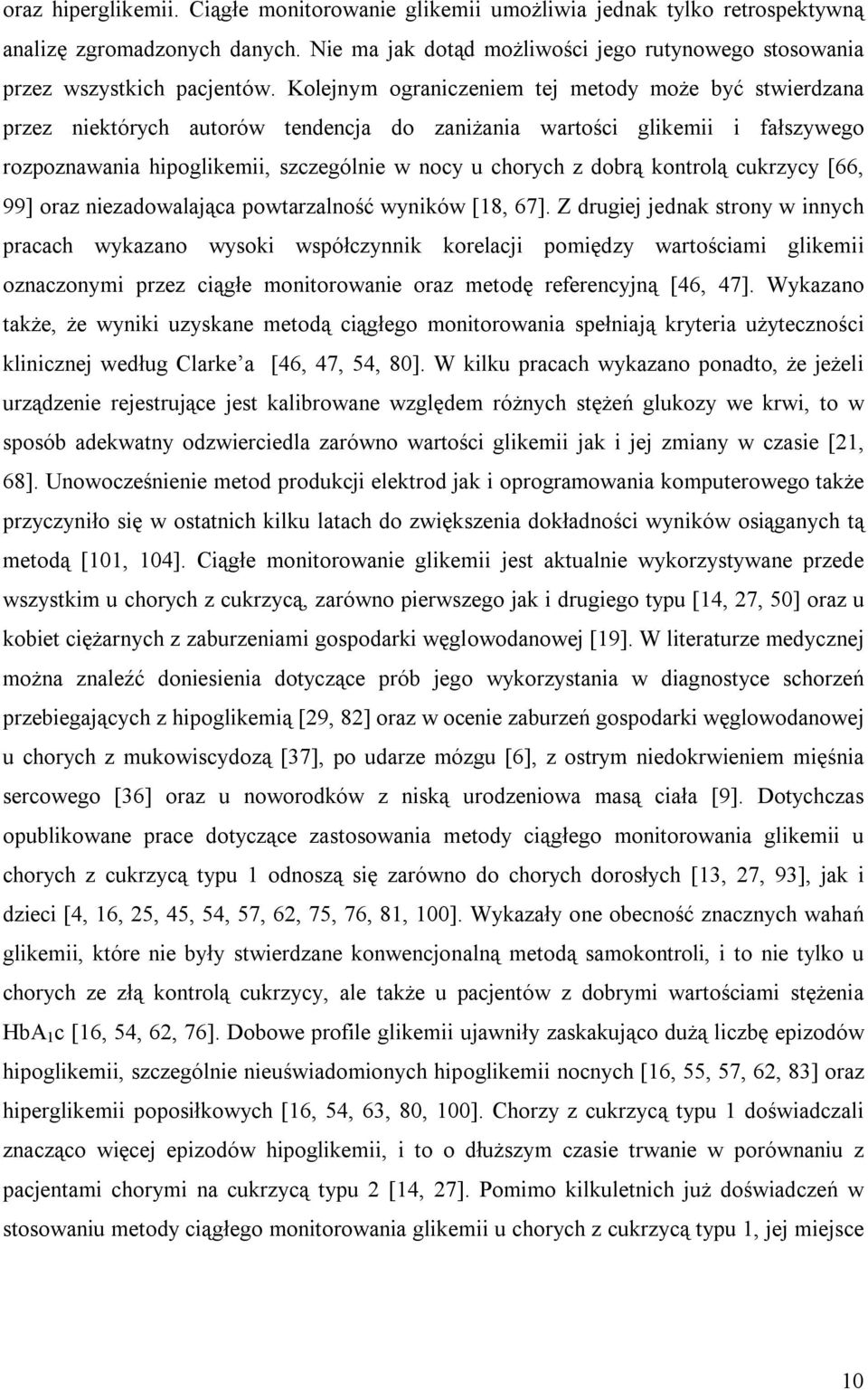 kontrolą cukrzycy [66, 99] oraz niezadowalająca powtarzalność wyników [18, 67].