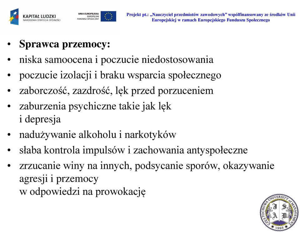 depresja nadużywanie alkoholu i narkotyków słaba kontrola impulsów i zachowania antyspołeczne