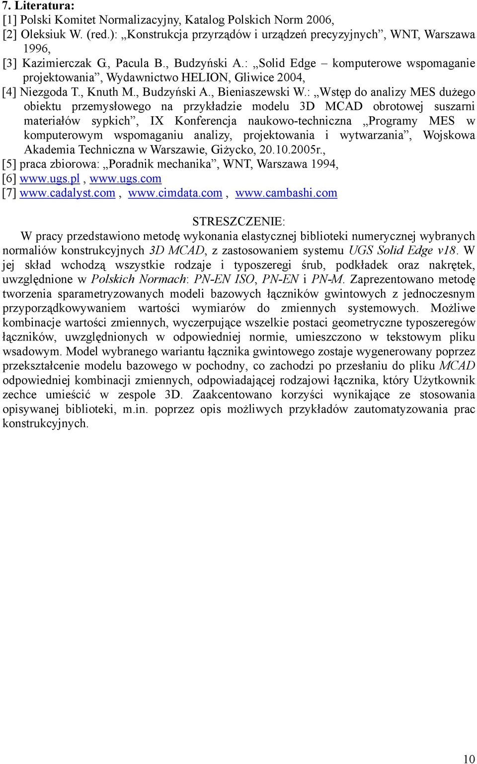 : Wstęp do analizy MES dużego obiektu przemysłowego na przykładzie modelu 3D MCAD obrotowej suszarni materiałów sypkich, IX Konferencja naukowo-techniczna Programy MES w komputerowym wspomaganiu