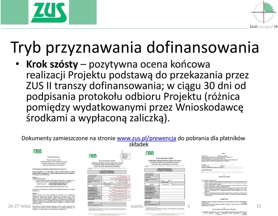 protokołu odbioru Projektu (różnica pomiędzy wydatkowanymi przez Wnioskodawcę środkami a