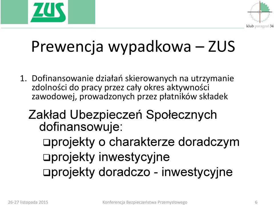 cały okres aktywności zawodowej, prowadzonych przez płatników składek Zakład