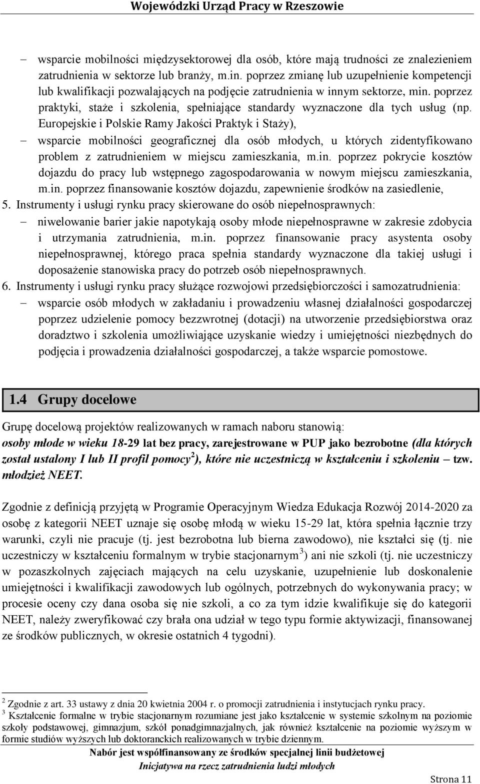 poprzez praktyki, staże i szkolenia, spełniające standardy wyznaczone dla tych usług (np.