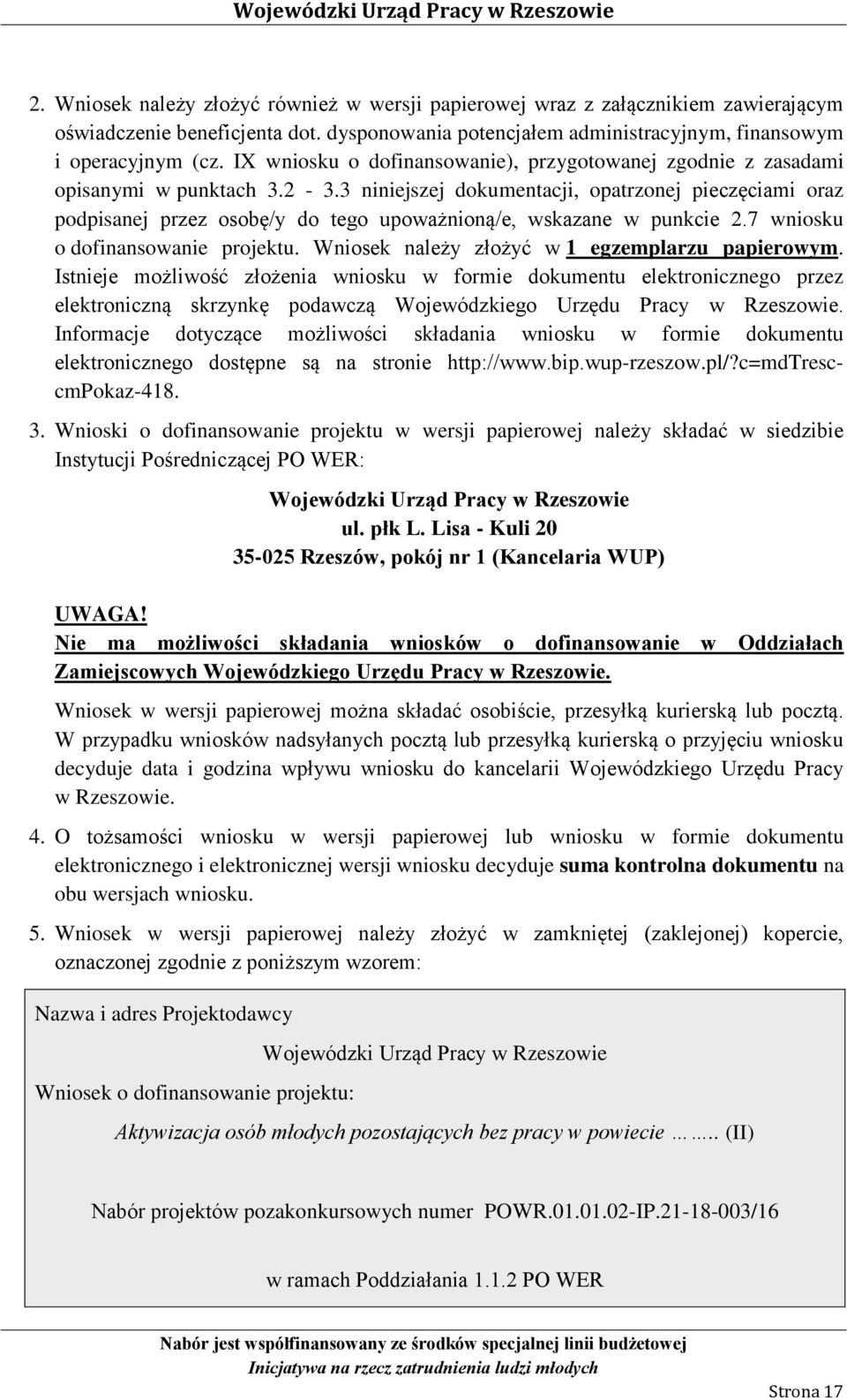 3 niniejszej dokumentacji, opatrzonej pieczęciami oraz podpisanej przez osobę/y do tego upoważnioną/e, wskazane w punkcie 2.7 wniosku o dofinansowanie projektu.