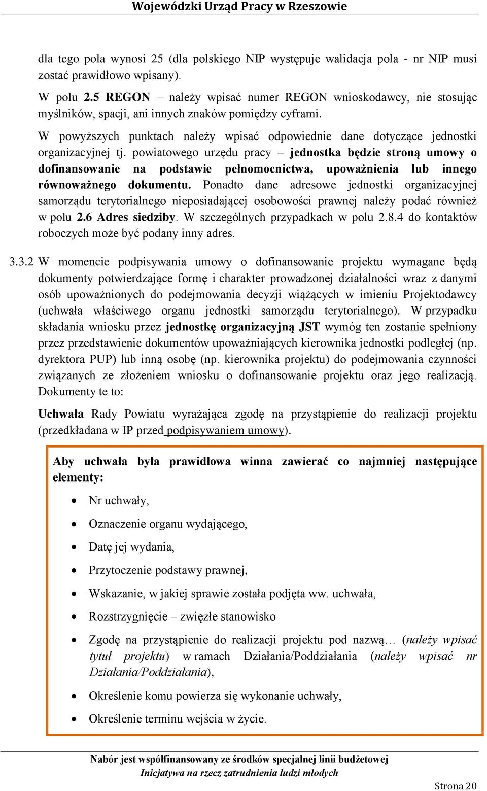 W powyższych punktach należy wpisać odpowiednie dane dotyczące jednostki organizacyjnej tj.