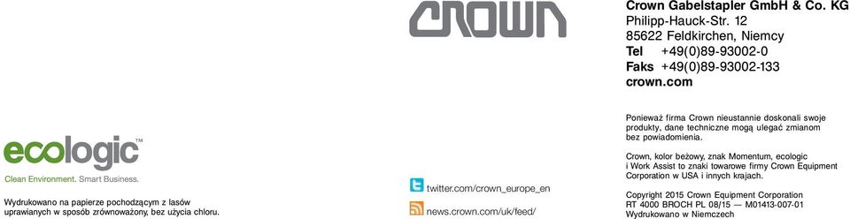 europe_en news.crown.com/uk/feed/ Ponieważ firma Crown nieustannie doskonali swoje produkty, dane techniczne mogą ulegać zmianom bez powiadomienia.