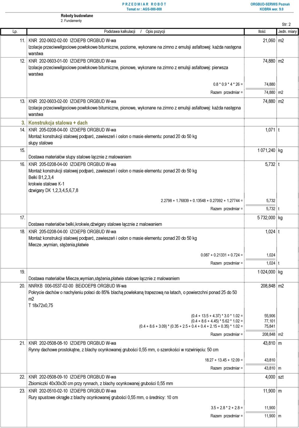 9 * 4 * 26 = 74,880 Razem przedmiar = 74,880 m2 13.