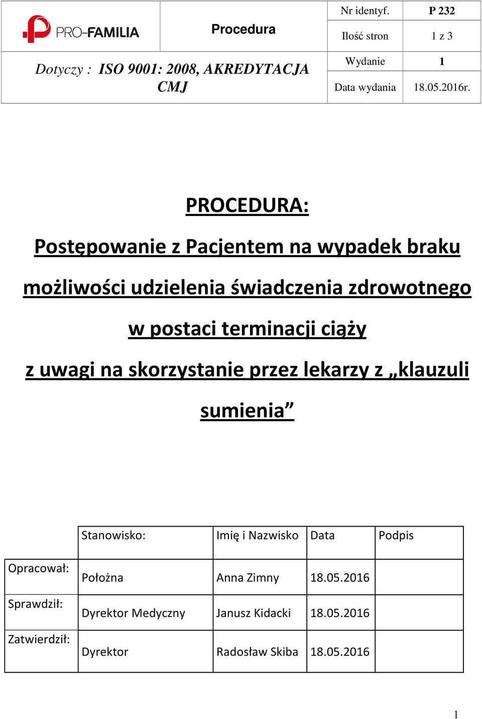 sumienia Stanowisko: Imię i Nazwisko Data Podpis Opracował: Sprawdził: Zatwierdził: Położna