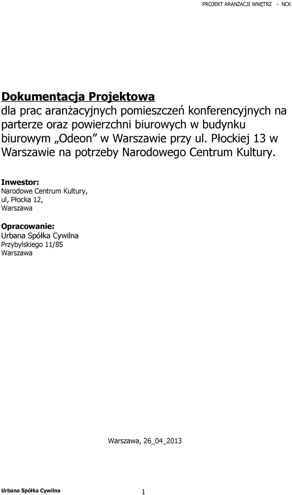 Płockiej 13 w Warszawie na potrzeby Narodowego Centrum Kultury.