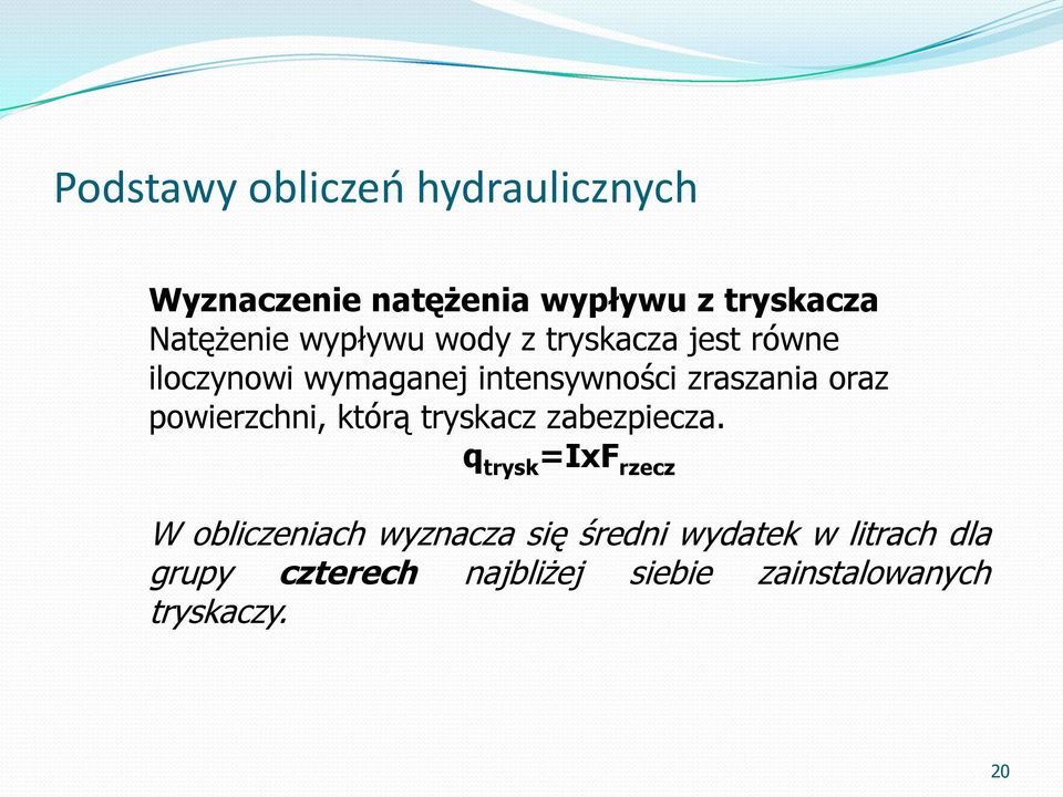 powierzchni, którą tryskacz zabezpiecza.