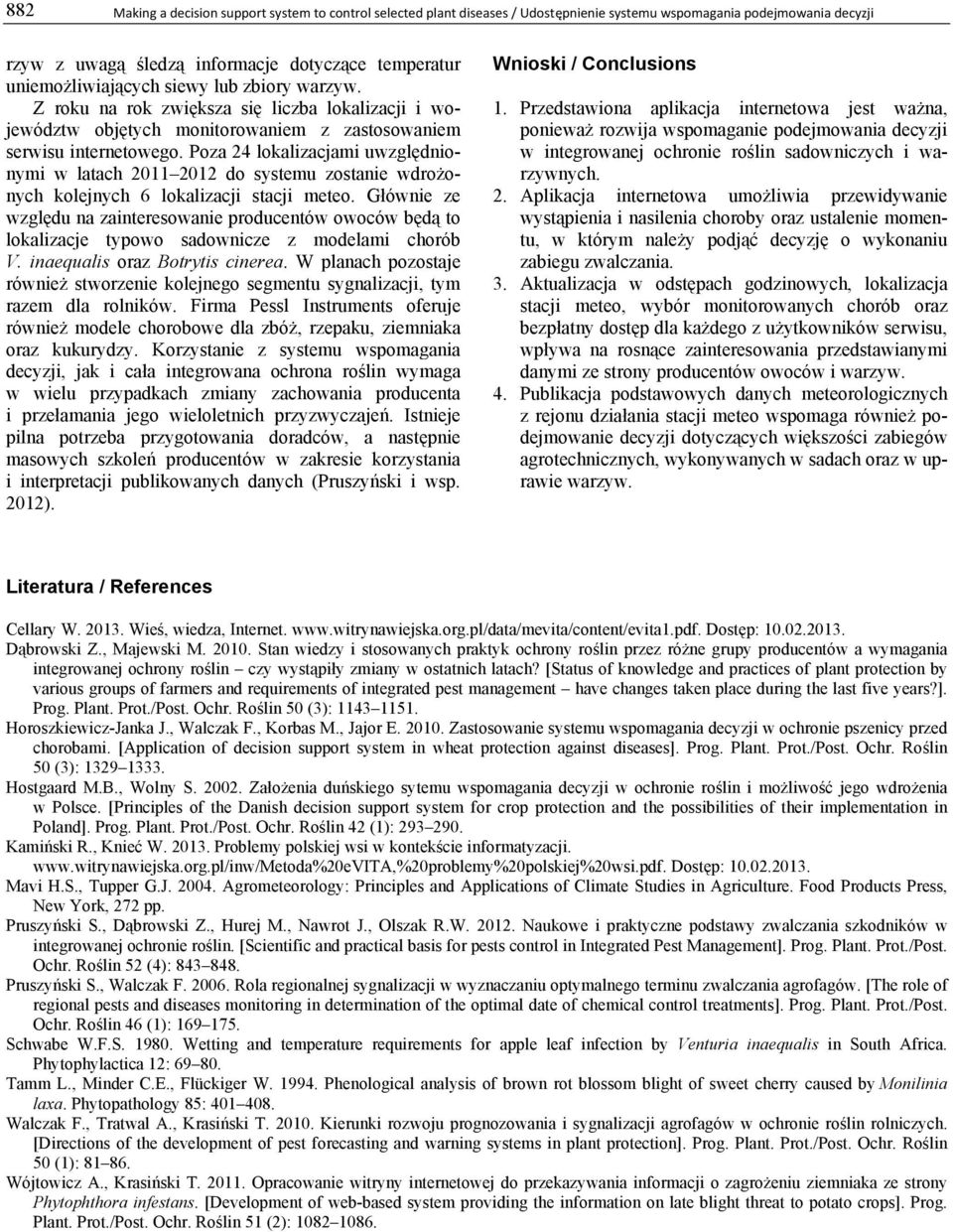 Poza 24 lokalizacjami uwzględnionymi w latach 2011 2012 do systemu zostanie wdrożonych kolejnych 6 lokalizacji.