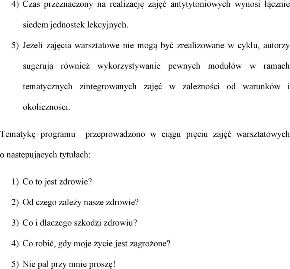 tematycznych zintegrowanych zajęć w zależności od warunków i okoliczności.