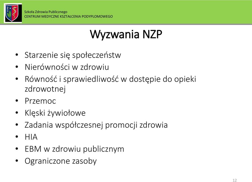 zdrowotnej Przemoc Klęski żywiołowe Zadania współczesnej