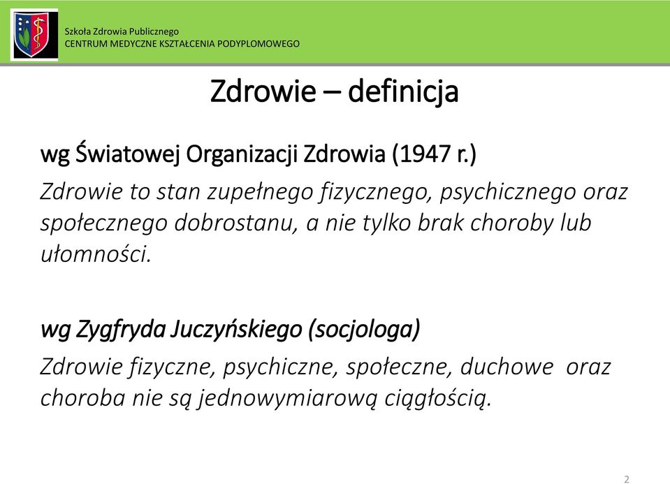 dobrostanu, a nie tylko brak choroby lub ułomności.