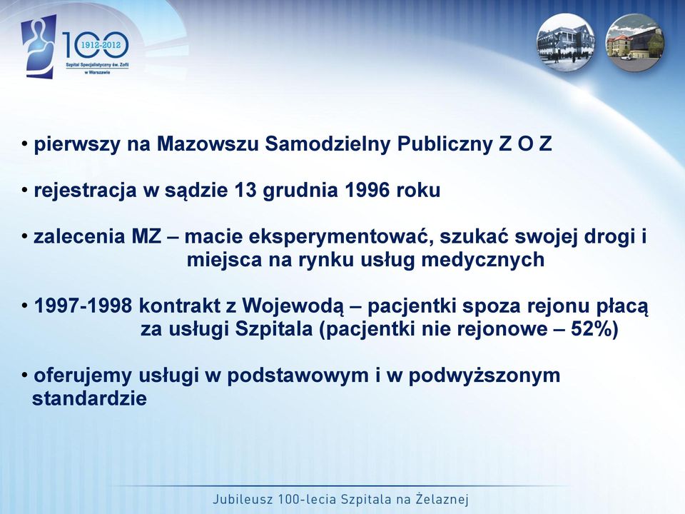 medycznych 1997-1998 kontrakt z Wojewodą pacjentki spoza rejonu płacą za usługi