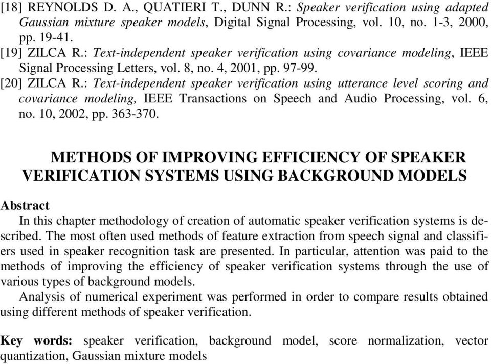 : Text-independent speaker verification using utterance level scoring and covariance modeling, IEEE Transactions on Speech and Audio rocessing, vol. 6, no. 10, 2002, pp. 363-370.