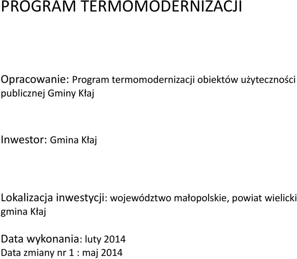 Lokalizacja inwestycji: województwo małopolskie, powiat