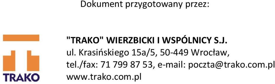 Krasińskiego 15a/5, 50-449 Wrocław, tel.