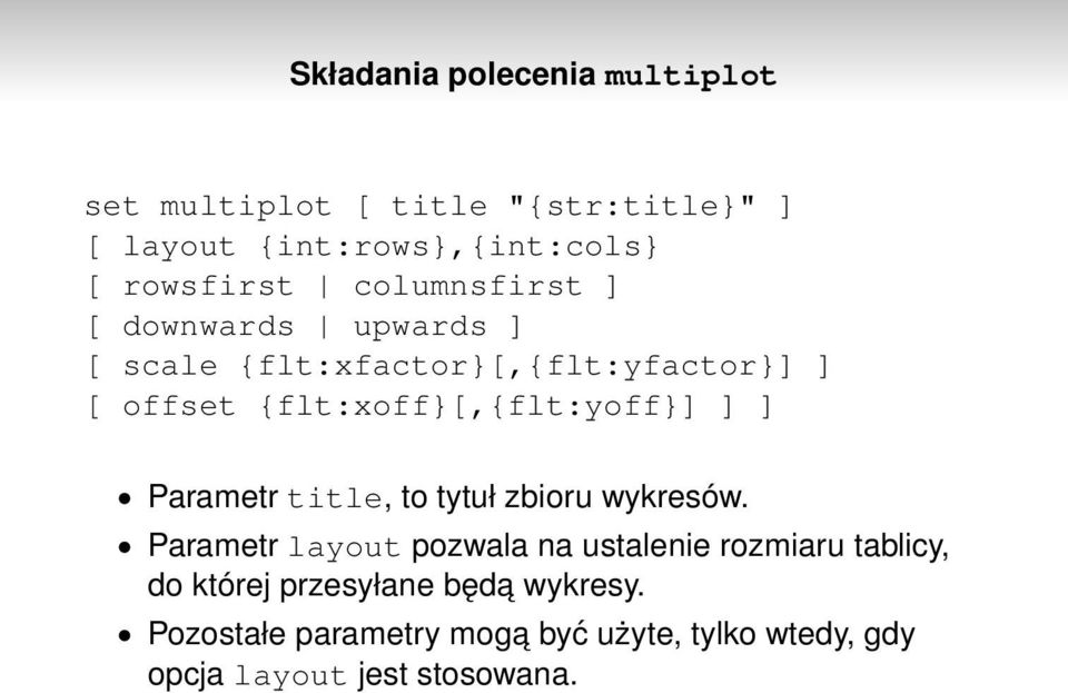 {flt:xoff}[,{flt:yoff}] ] ] Parametr title, to tytuł zbioru wykresów.