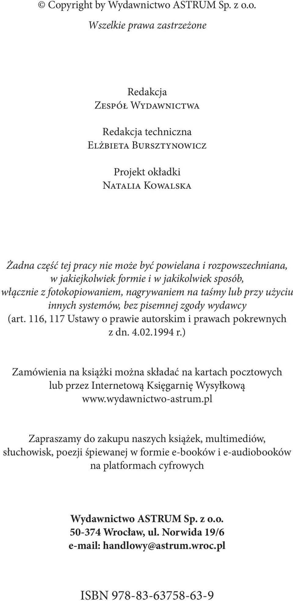 116, 117 Ustawy o prawie autorskim i prawach pokrewnych z dn. 4.02.1994 r.) Zamówienia na książki można składać na kartach pocztowych lub przez Internetową Księgarnię Wysyłkową www.wydawnictwo-astrum.