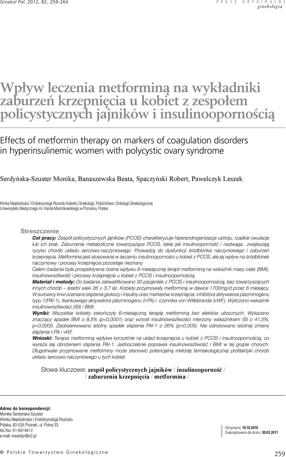 therapy on markers of coagulation disorders in hyperinsulinemic women with polycystic ovary syndrome Serdyńska-Szuster Monika, Banaszewska Beata, Spaczyński Robert, Pawelczyk Leszek Klinika