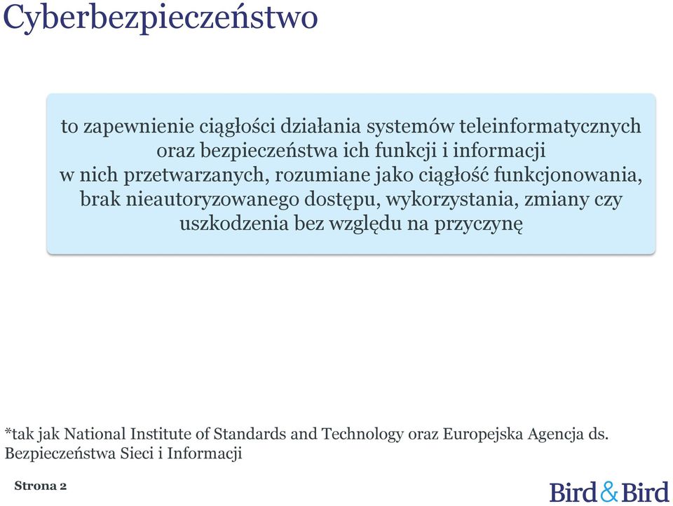 nieautoryzowanego dostępu, wykorzystania, zmiany czy uszkodzenia bez względu na przyczynę *tak jak