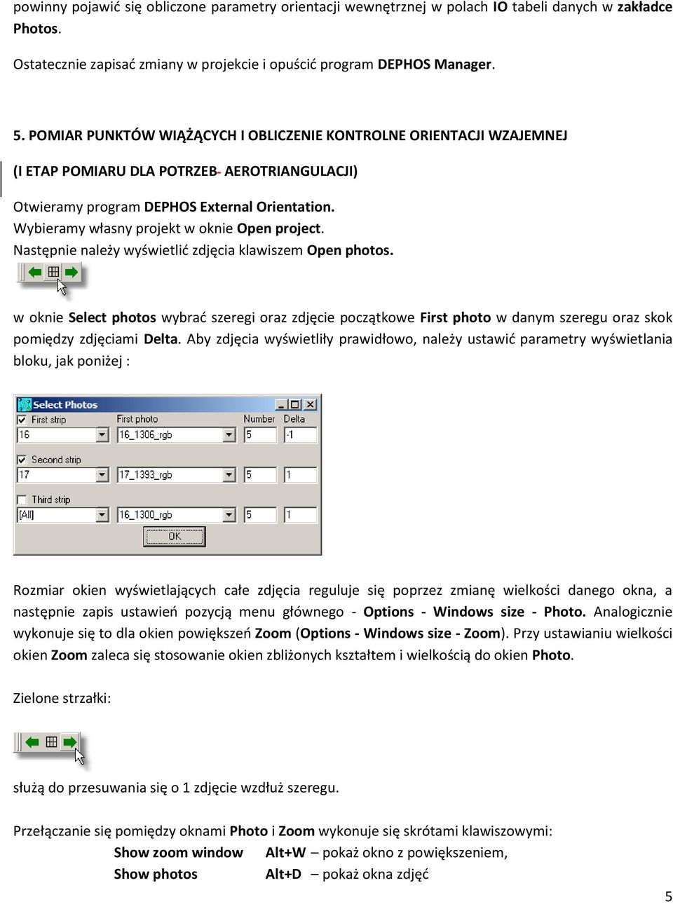 Wybieramy własny projekt w oknie Open project. Następnie należy wyświetlić zdjęcia klawiszem Open photos.