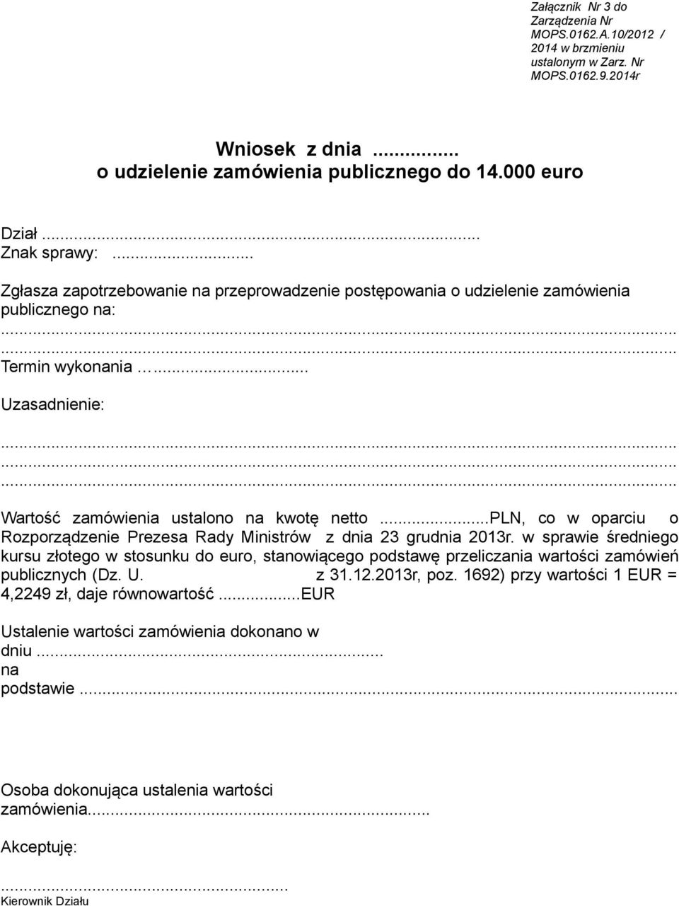 ..pln, co w oparciu o Rozporządzenie Prezesa Rady Ministrów z dnia 23 grudnia 2013r.