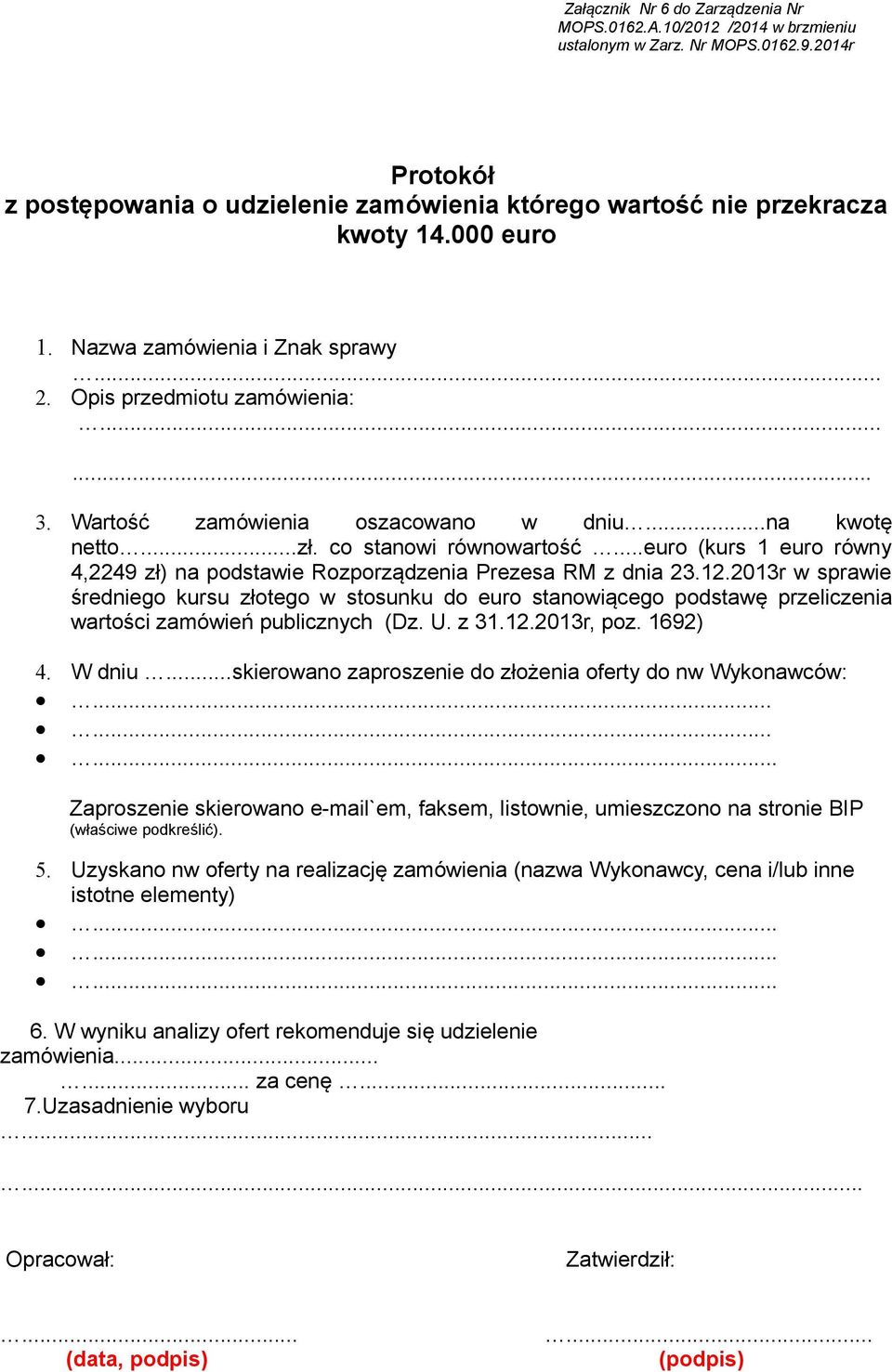 ..euro (kurs 1 euro równy 4,2249 zł) na podstawie Rozporządzenia Prezesa RM z dnia 23.12.