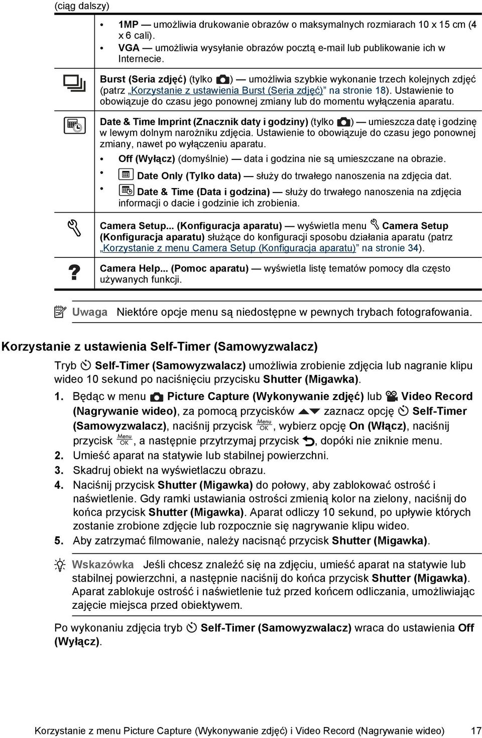 Ustawienie to obowiązuje do czasu jego ponownej zmiany lub do momentu wyłączenia aparatu.