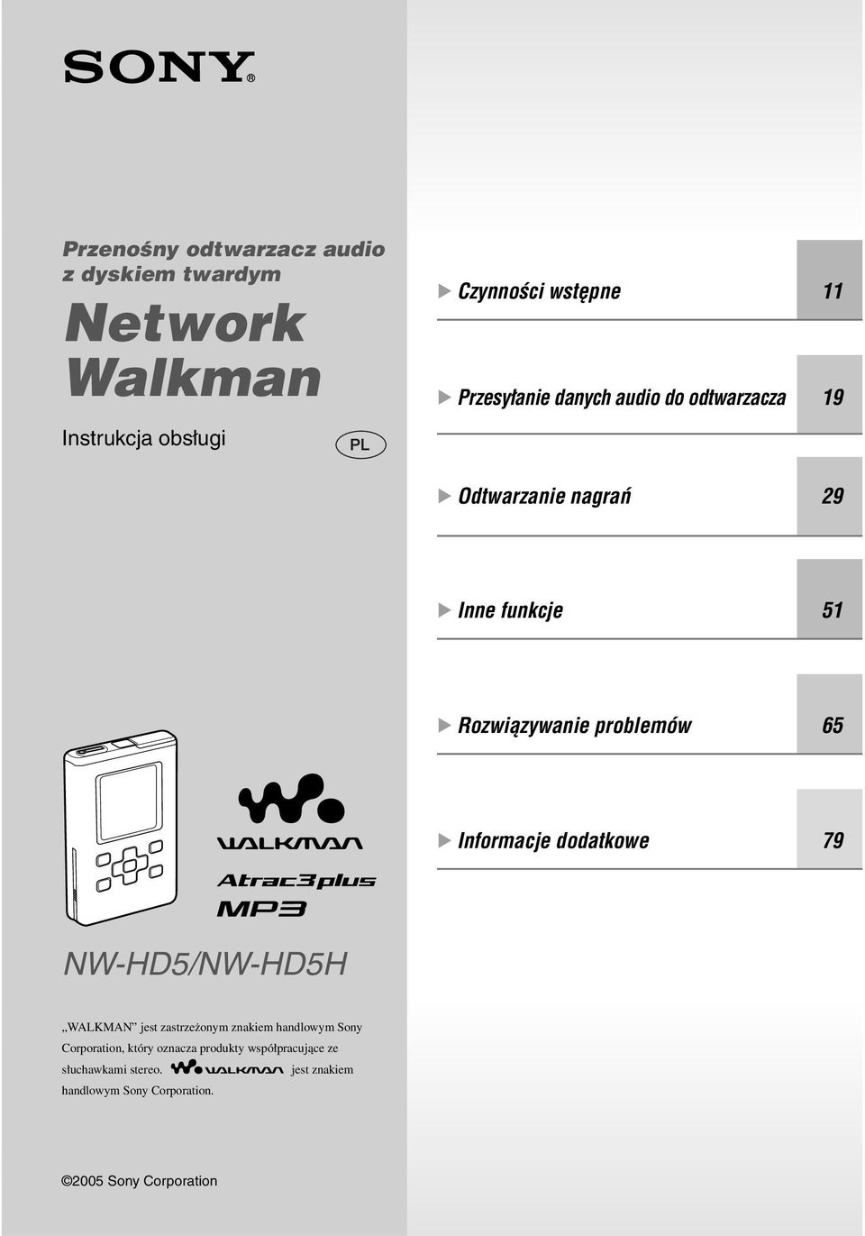 65 B Informacje dodatkowe 79 NW-HD5/NW-HD5H WALKMAN jest zastrzeżonym znakiem handlowym Sony Corporation, który