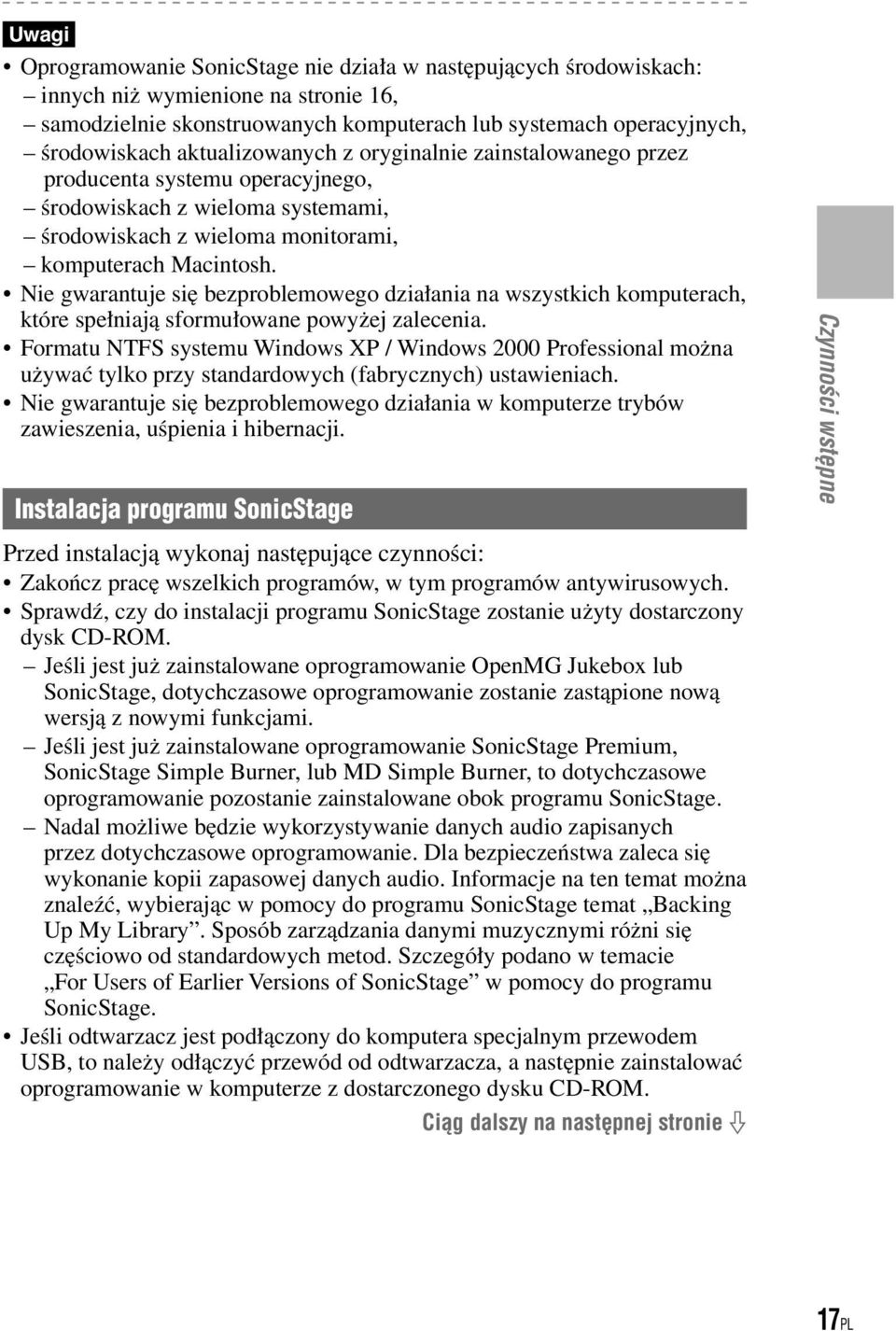 Nie gwarantuje się bezproblemowego działania na wszystkich komputerach, które spełniają sformułowane powyżej zalecenia.