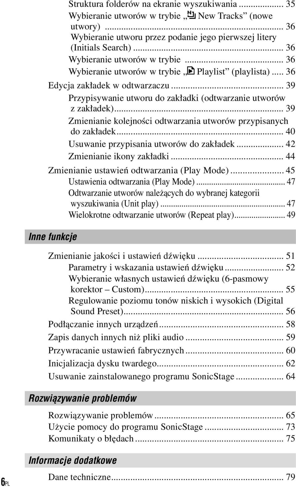 .. 39 Zmienianie kolejności odtwarzania utworów przypisanych do zakładek... 40 Usuwanie przypisania utworów do zakładek... 42 Zmienianie ikony zakładki... 44 Zmienianie ustawień odtwarzania (Play Mode).