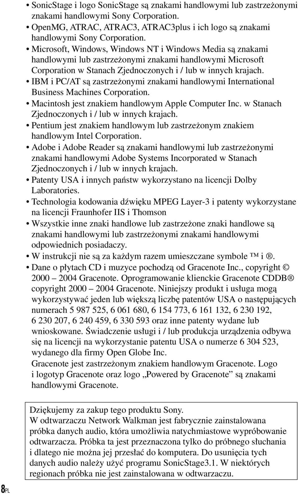 IBM i PC/AT są zastrzeżonymi znakami handlowymi International Business Machines Corporation. Macintosh jest znakiem handlowym Apple Computer Inc. w Stanach Zjednoczonych i / lub w innych krajach.