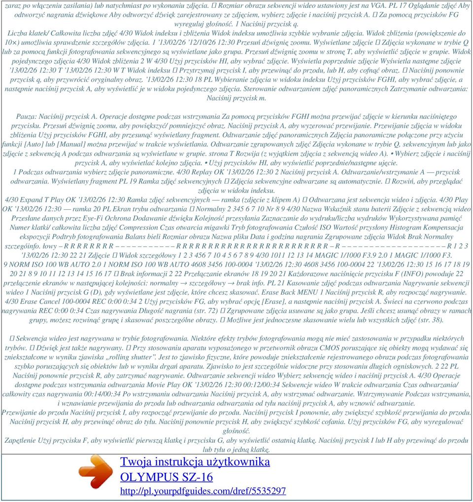 1 Naciśnij przycisk q. Liczba klatek/ Całkowita liczba zdjęć 4/30 Widok indeksu i zbliżenia Widok indeksu umożliwia szybkie wybranie zdjęcia.